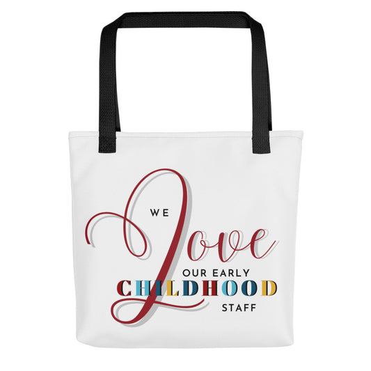 We Love Our Early Childhood Staff - Tote bag