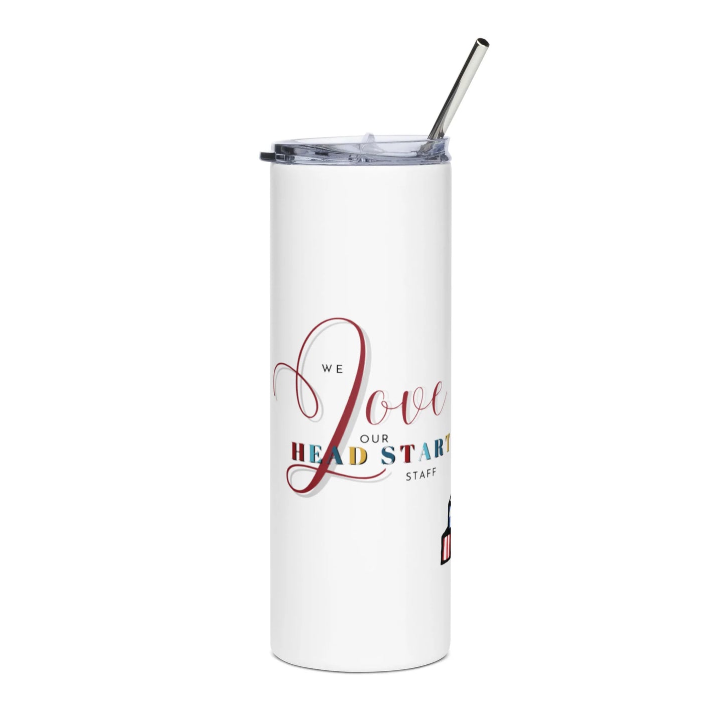 We Love Our Head Start Staff - Stainless steel tumbler
