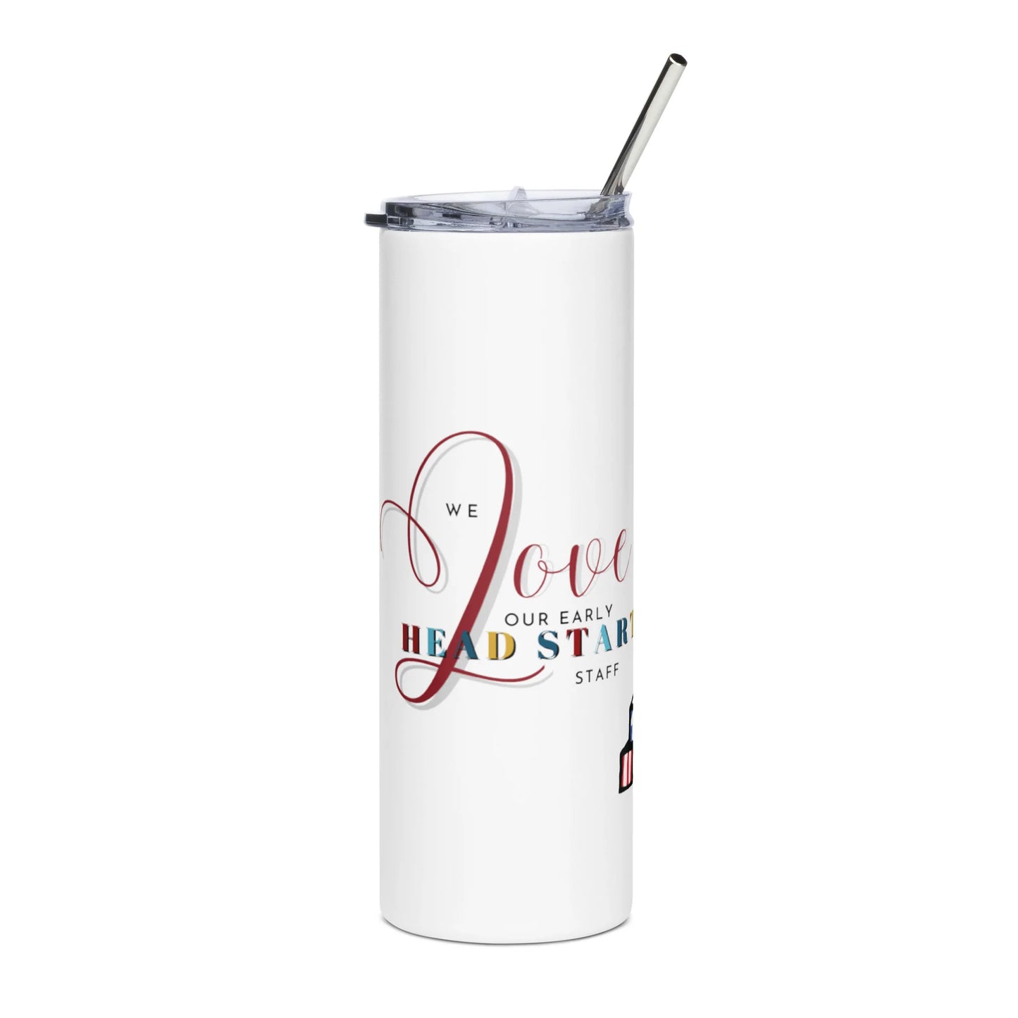 We Love Our Early Head Start Staff - Stainless steel tumbler