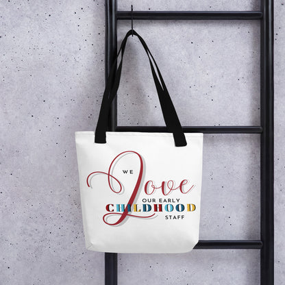 We Love Our Early Childhood Staff - Tote bag