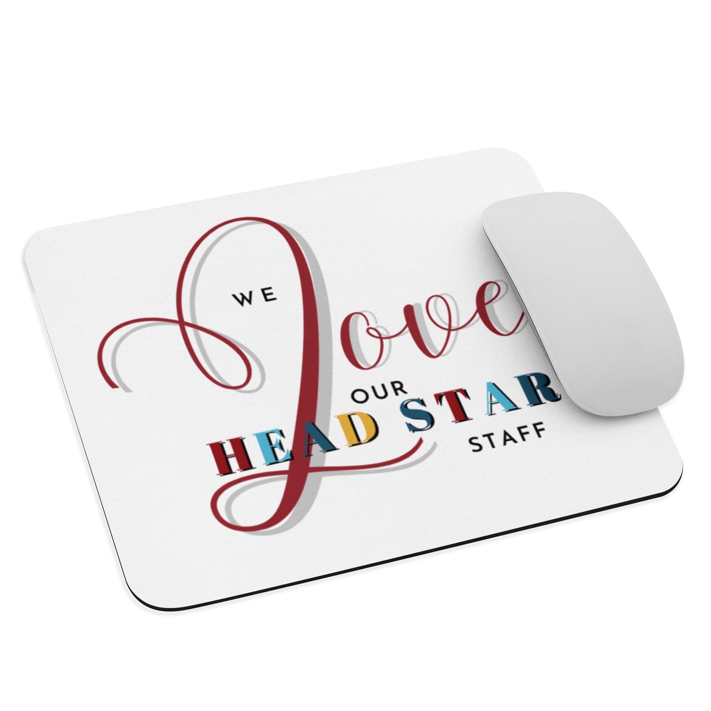 We Love Our Head Start Staff Mouse pad