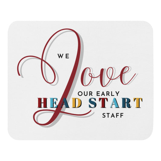 We Love Our Early Head Start Staff - Mouse pad