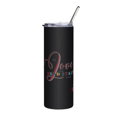 We Love Our Head Start Staff - Stainless steel tumbler
